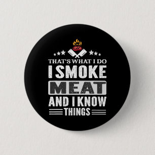 Das ist, was ich tue Rauchfleisch Bbq Smoker Grill Button