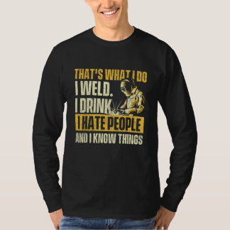 Das ist, was ich tue, Weld - Welderbau Weld T-Shirt