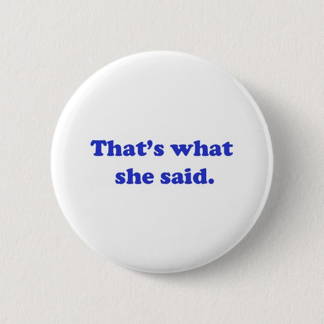 Das ist, was sie 2 sagte button (Vorderseite)