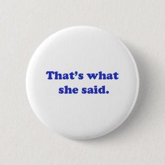 Das ist, was sie 2 sagte button
