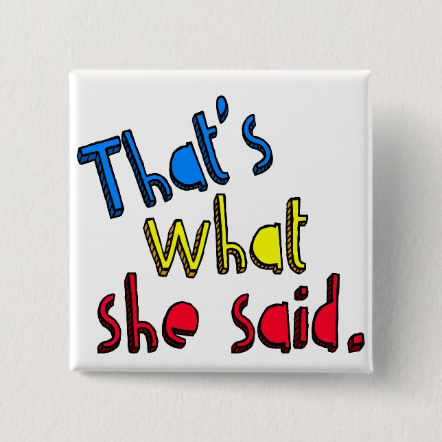 das ist, was sie Knopf sagte Button (Vorderseite)