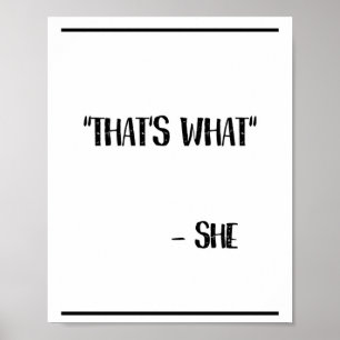 Das ist, was sie lustiges Zitat-Plakat sagte Poster