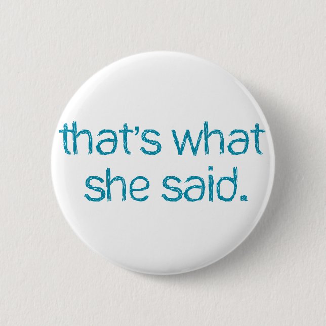 das ist, was sie sagte button (Vorderseite)