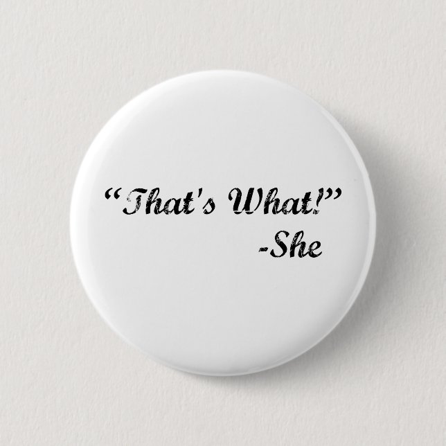 Das ist, was sie sagte button (Vorderseite)