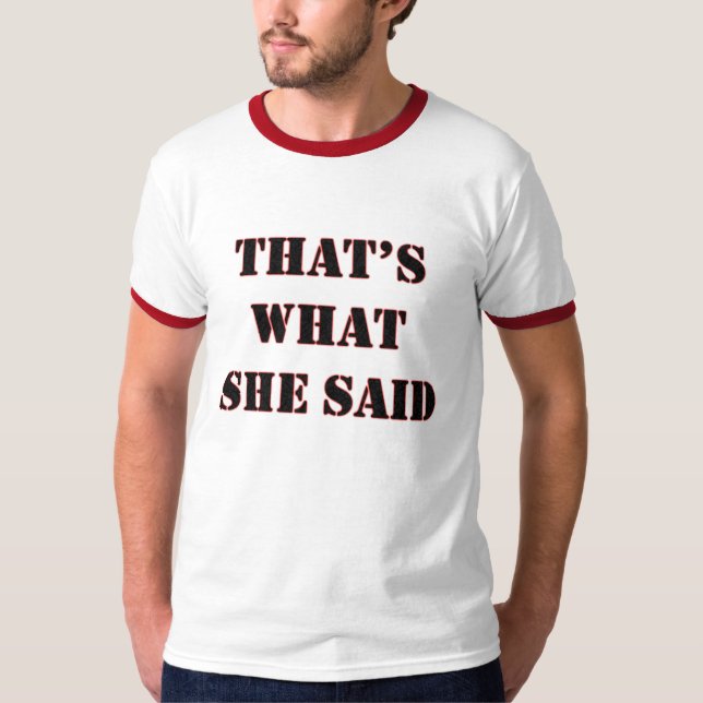 Das ist, was sie sagte T-Shirt (Vorderseite)