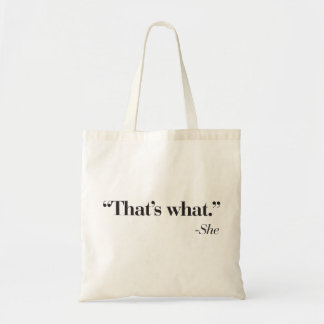 "Das ist, was sie" Tasche sagte