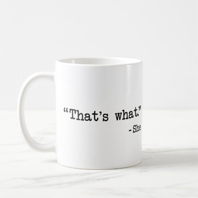 Das ist, was sie Zitat sagte Kaffeetasse (Links)