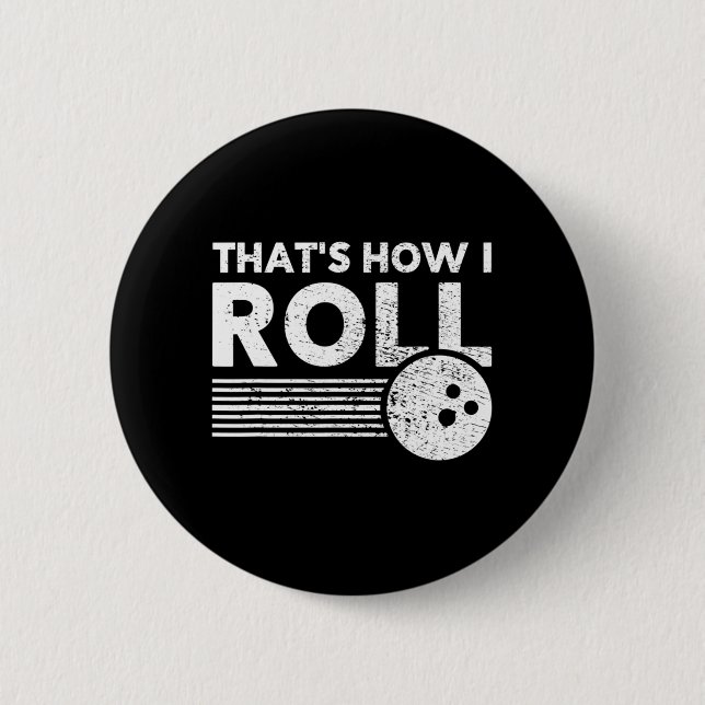 Das ist, wie ich Bowling für Männer Frauen und K Button (Vorderseite)