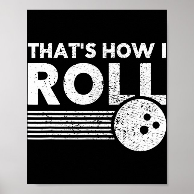 Das ist, wie ich Bowling für Männer Frauen und K Poster (Vorne)