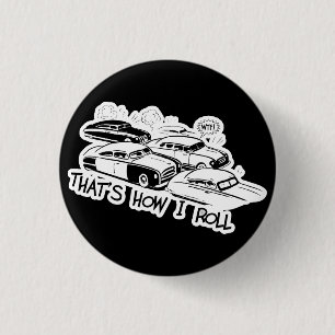DAS IST, WIE ICH ROLLE - Retro Stau B&W Button