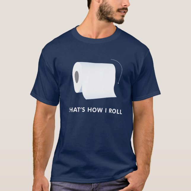 Das ist, wie ich rolle - schicken Sie nach T-Shirt (Vorderseite)
