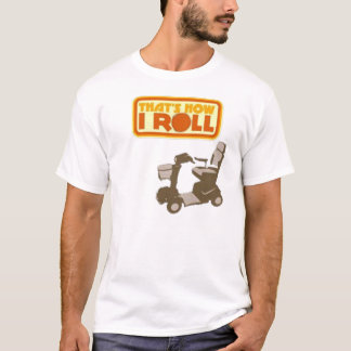 Das ist, wie ich rolle T-Shirt