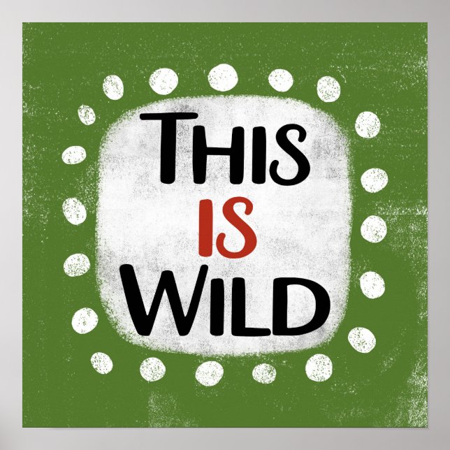 Das ist wilde Poster Wall Art (Vorne)