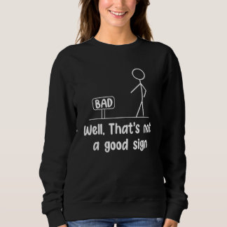 Das ist wohl kein gutes Zeichen Lustiges Shirt für