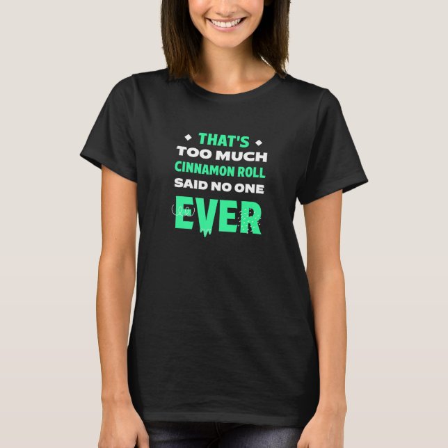 Das ist zu viel Cinnamon Roll Funny Zimon Bun H T-Shirt (Vorderseite)