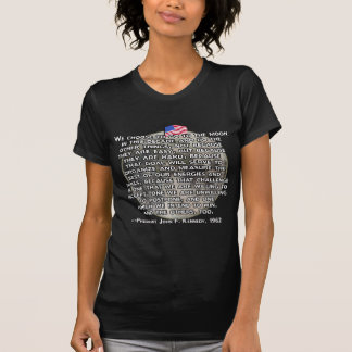 Das JFK Zitat, das Menschen zum Mond schickte T-Shirt