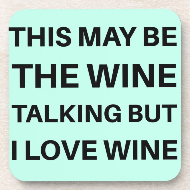Das kann der Wein sein, der spricht Getränkeuntersetzer (Vorderseite)