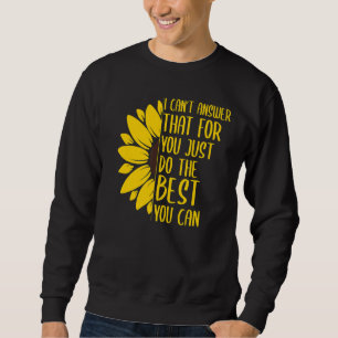 Das kann ich nicht beantworten, denn du tust einfa sweatshirt