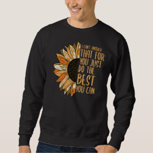 Das kann ich nicht beantworten, denn du tust einfa sweatshirt