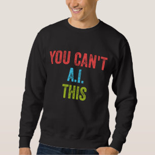 Das kann man nicht erkennen sweatshirt