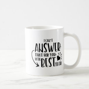 Das kann nicht beantworten, nur das Beste zu tun,  Kaffeetasse