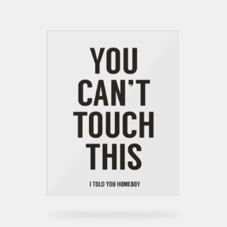 Das kannst du nicht Touch geben Acrylschild