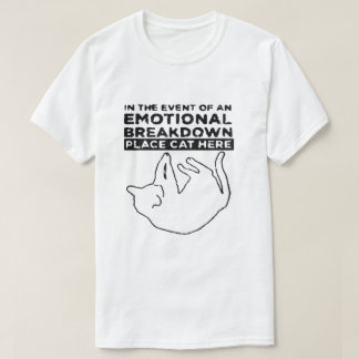 Das Katze-T-Shirt für emotionale Zusammenbrüche T-Shirt