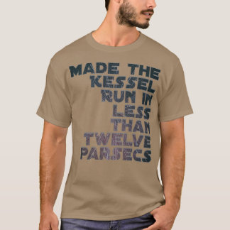 Das Kessel in weniger als zwölf Parsec laufen lass T-Shirt