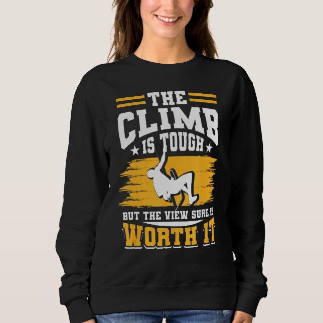 Das Klima ist recht steil, aber die Aussicht ist s Sweatshirt (Vorderseite)