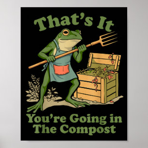 Das kommt in den Kompost Frosch Gartenarbeit Mama Poster
