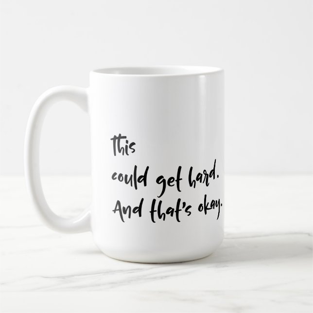 "Das könnte schwierig werden. Und das ist okay." T Kaffeetasse (Links)