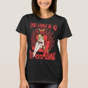 Das könnte uns sein 666 Satanisch Böser Dämon Teuf T-Shirt