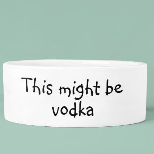 Das könnte Vodka Hund lustiger Humor Haustier Napf