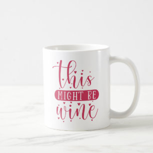 Das könnte Wein sein Kaffeetasse