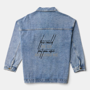 Das könnten wir sein, aber du vermeidest mich jeansjacke