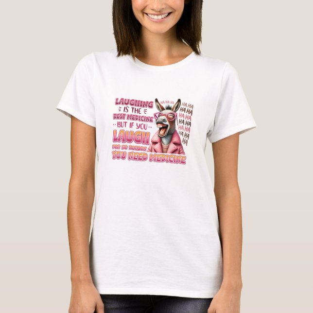 Das Lachen der Esel ist die beste Medizin T-Shirt (Vorderseite)