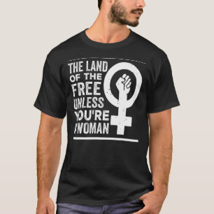 Das Land der Freiheit, es sei denn, Sie sind eine  T-Shirt