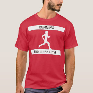 Das Leben am Limit des Marathon-Joggens T-Shirt