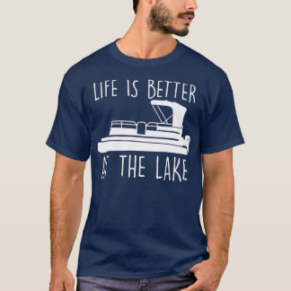 Das Leben am Niedlichen Pontoon-See ist besser T-Shirt
