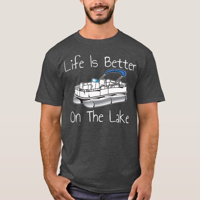 Das Leben am Pontoon-See ist besser T-Shirt (Vorderseite)