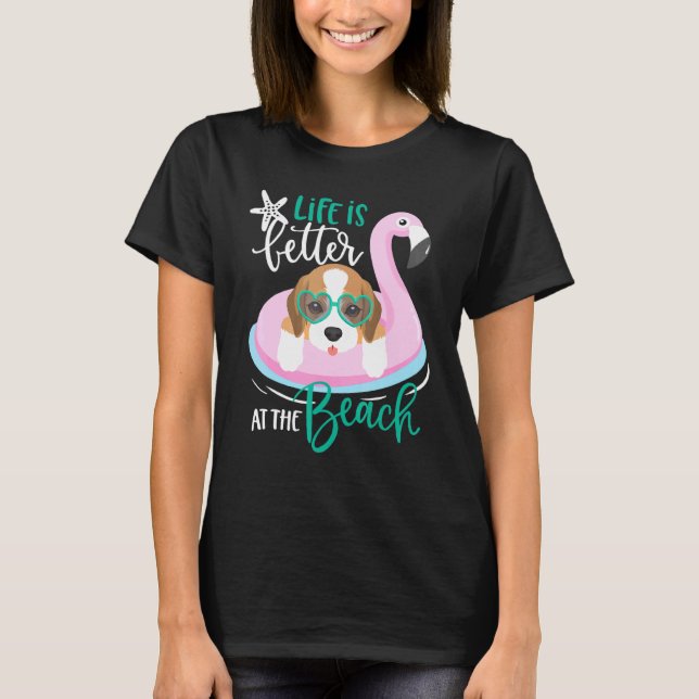 Das Leben am Strand Hund Sommerurlaub ist besser T-Shirt (Vorderseite)