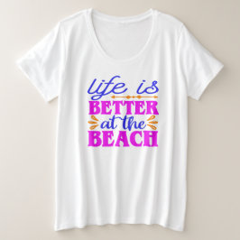 Das Leben am Strand ist besser Große Größe T-Shirt