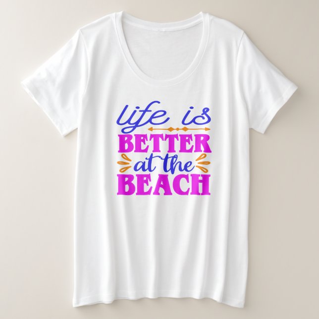 Das Leben am Strand ist besser Große Größe T-Shirt (Design vorne)