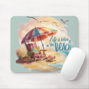 Das Leben am Strand ist schöner Mousepad