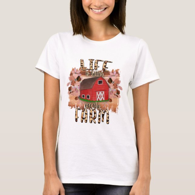 Das Leben auf dem Bauernhof ist besser T-Shirt (Vorderseite)