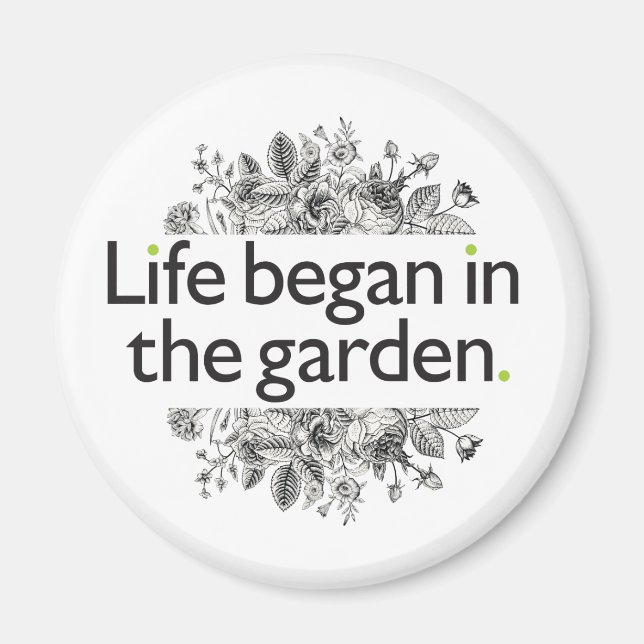 Das Leben begann im Garten Magnet (Vorne)
