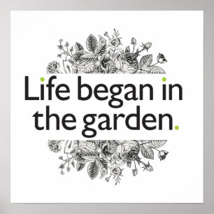 Das Leben begann im Garten Poster