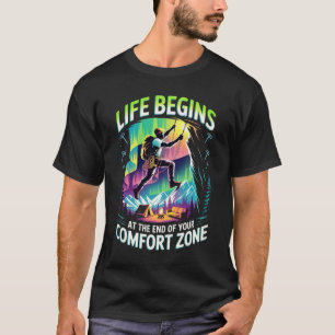 DAS LEBEN BEGINNT AM ENDE IHRER KOMFORT ZONE D03 T-Shirt