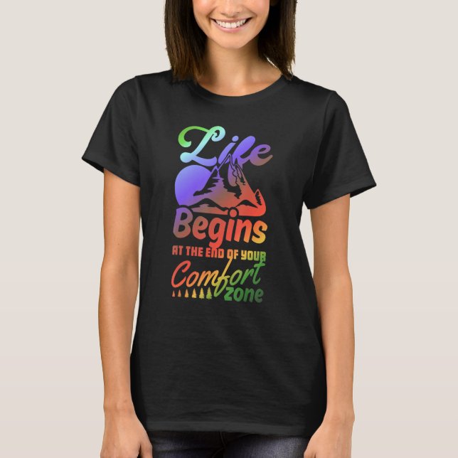 Das Leben beginnt am Ende Ihres Komfortzentrums. T-Shirt (Vorderseite)