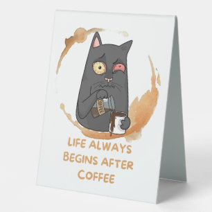 Das Leben beginnt immer nach dem Kaffee Tischaufsteller